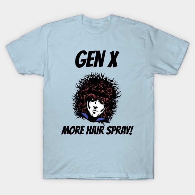 GenX More Hair Spray T-Shirt by 1965-GenX-1980